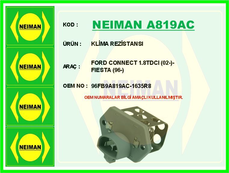 KLİMA REZİSTANSI FORD CONNECT 1.8TDCI 02- -FIESTA 96- | OEM:96FB9A819AC-1635R8