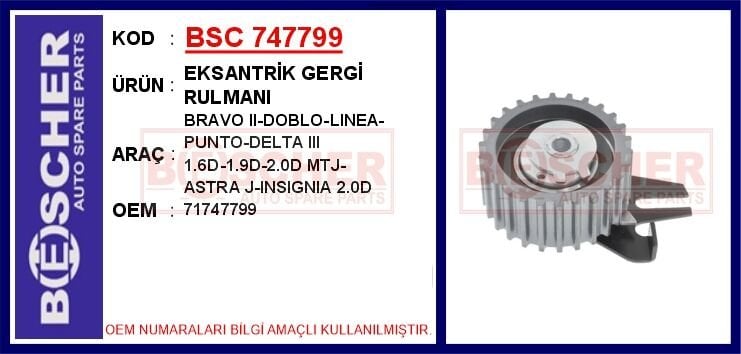 EKSANTRİK GERGİ RULMANI BRAVO II-DOBLO-LINEA-PUNTO-DELTA III 1.6D-1.9D-2.0D MTJ-ASTRA J-INSIGNIA 2.0 | OEM:71747799