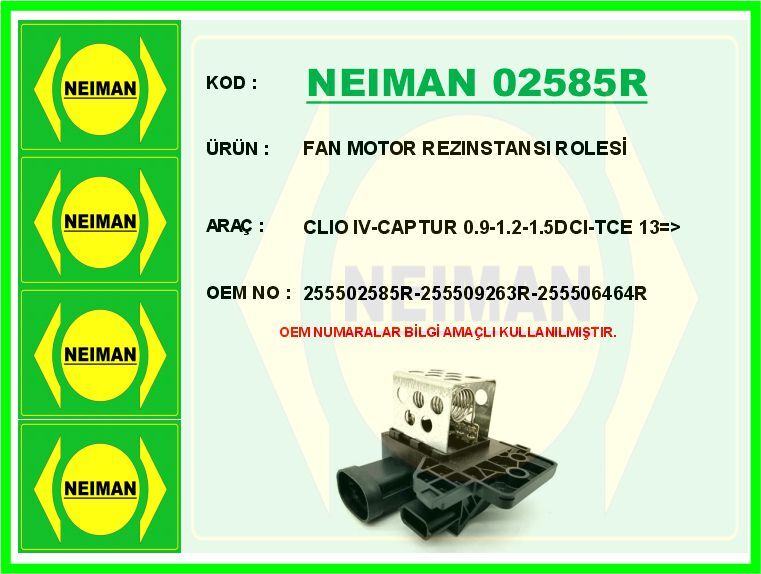 FAN MOTOR REZINSTANSI ROLESİ CLIO IV-CAPTUR 0.9-1.2-1.5DCI-TCE 13 > | OEM:255502585R-255509263R-255506464R