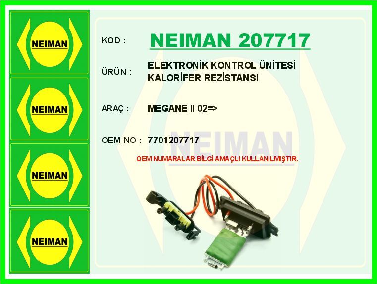 ELEKTRONİK KONTROL ÜNİTESİ KALORİFER REZİSTANSI MEGANE II 02 > | OEM:7701207717