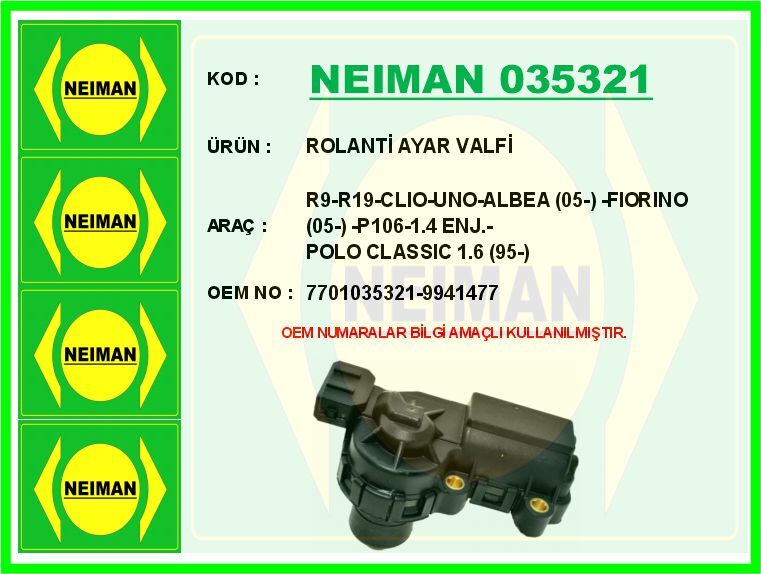 ROLANTİ AYAR VALFİ R9-R19-CLIO-UNO-ALBEA 05- -FIORINO 05- -P106-1.4 ENJ.-POLO CLASSIC 1.6 95- | OEM:7701035321-9941477