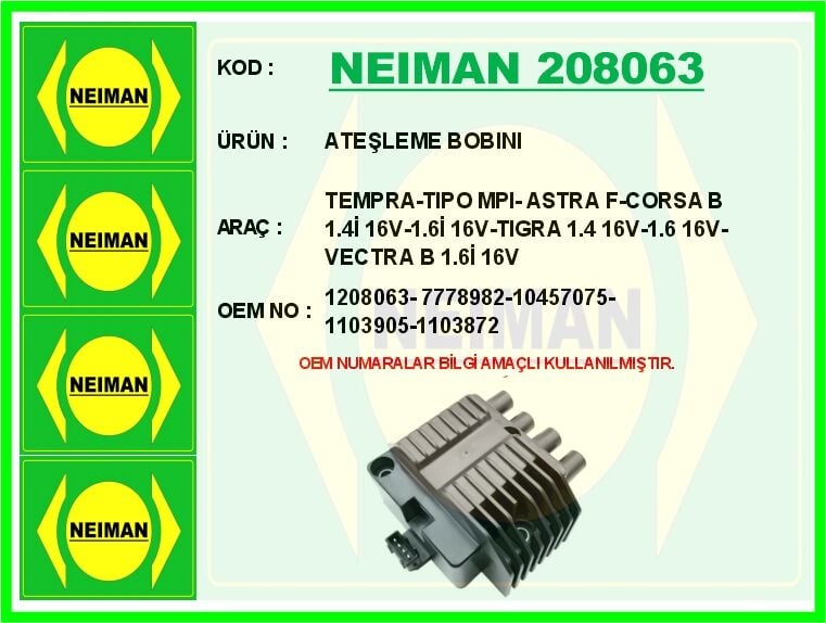 ATEŞLEME BOBINI TEMPRA-TIPO MPI- ASTRA F-CORSA B 1.4İ 16V-1.6İ 16V-TIGRA 1.4 16V-1.6 16V-VECTR | OEM:1208063-7778982-10457075-1103905-11