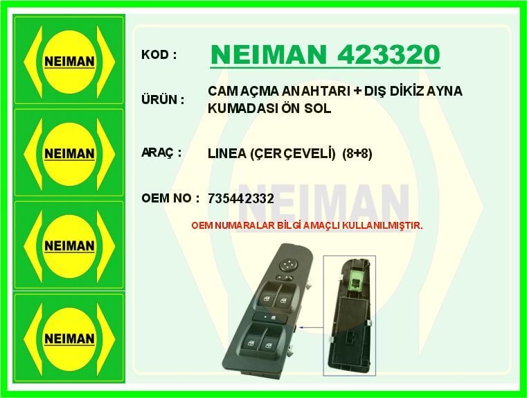 CAM AÇMA ANAHTARI DIŞ DİKİZ AYNA KUMADASI ÖN SOL LINEA ÇERÇEVELİ 8 8 | OEM:735442332