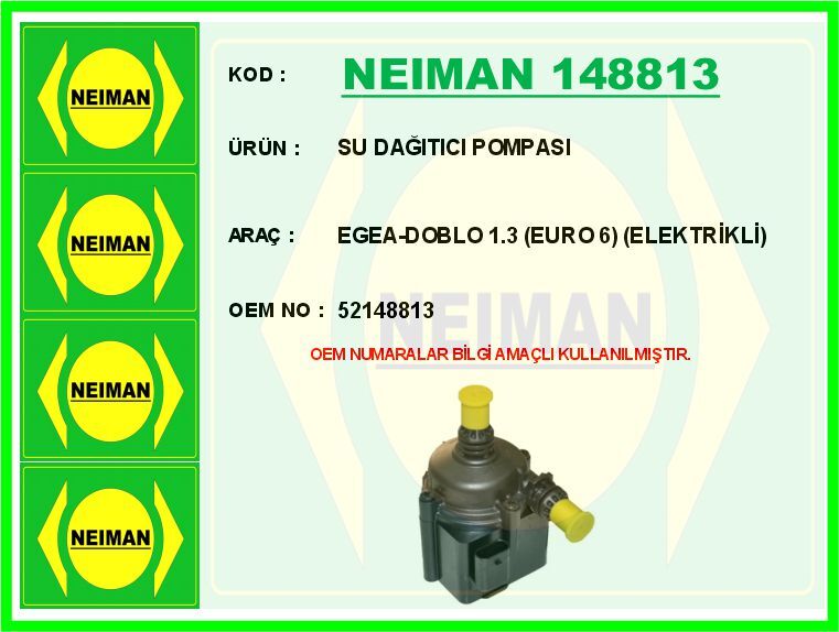 SU DAĞITICI POMPASI EGEA-DOBLO 1.3 EURO 6 ELEKTRİKLİ | OEM:52148813