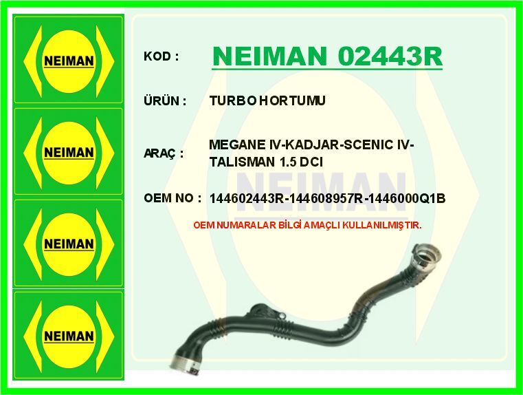 TURBO HORTUMU RENAULT GRAND SCENIC IV 16>23 KADJAR 15> MEGANE IV 15> TALISMAN 16>22 1.5 DCI K9K NI SSAN QASHQAI II 13> 1.5 DCI K9K | OEM:144608957R-144602443R-1446000Q1B