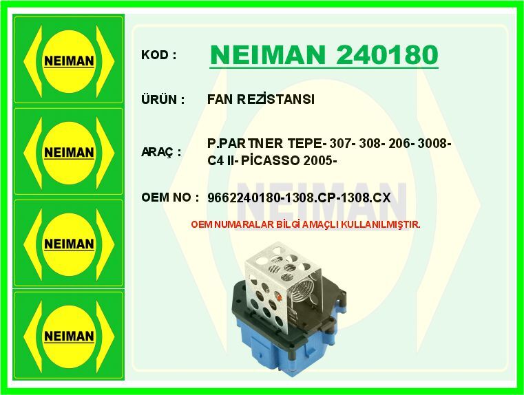 FAN REZİSTANSI P.PARTNER TEPE- 307- 308- 206- 3008- C4 II- PİCASSO 2005- | OEM:9662240180-1308.CP-1308.CX
