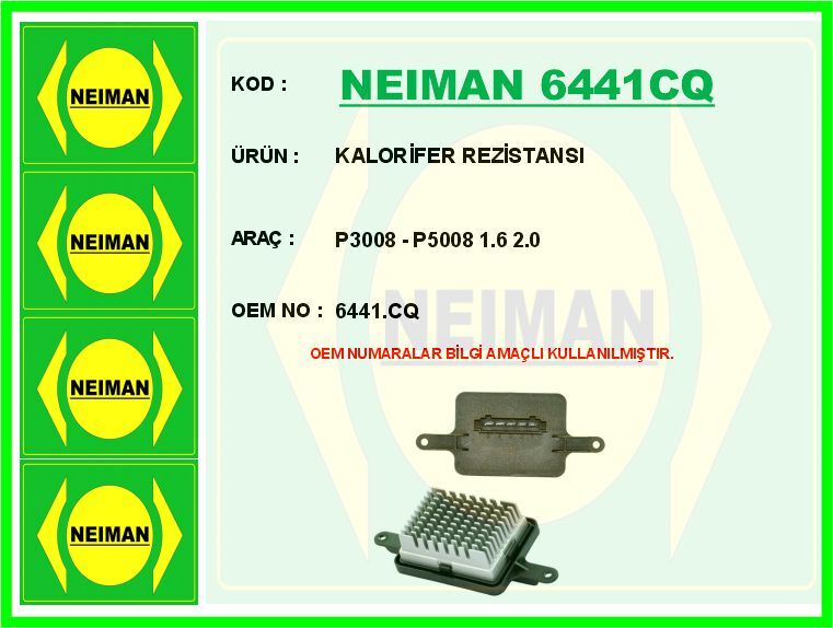 KALORİFER REZİSTANSI PEUGEOT P3008-P5008 1.6 2.0 15> | OEM:6441.CQ