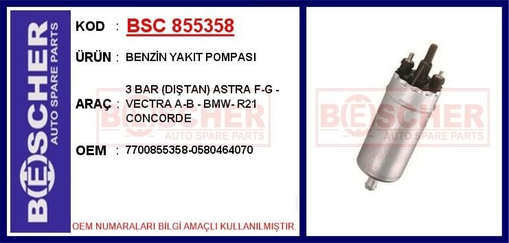 BENZİN YAKIT POMPASI 3 BAR DIŞTAN ASTRA F-G - VECTRA A-B - BMW- R21 CONCORDE | OEM:7700855358-0580464070