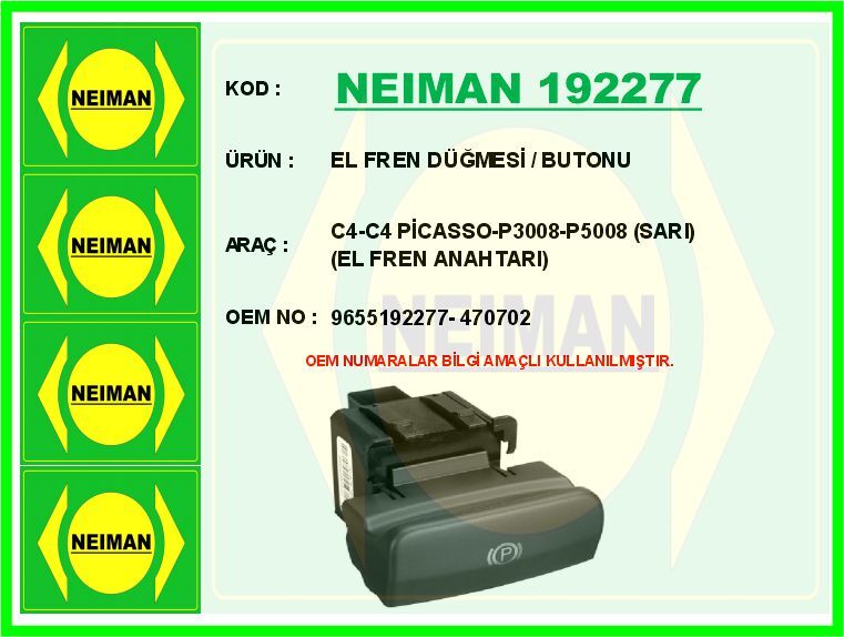 EL FREN DÜĞMESİ / BUTONU C4-C4 PİCASSO-P3008-P5008 SARI EL FREN ANAHTARI | OEM:9655192277-470702