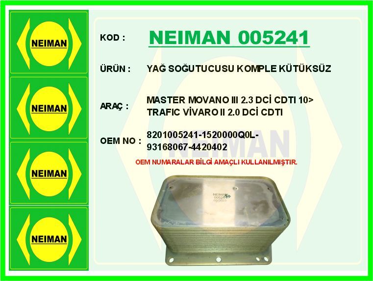 YAĞ SOĞUTUCUSU KOMPLE KÜTÜKSÜZ MASTER MOVANO III 2.3 DCİ CDTI 10> TRAFIC VİVARO II 2.0 DCİ CDTI | OEM:8201005241-1520000Q0L-93168067-4420