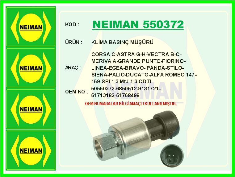 KLİMA BASINÇ MÜŞÜRÜ CORSA C-ASTRA G-H-VECTRA B-C-MERIVA A-GRANDE PUNTO-FIORINO-LINEA-EGEA-BRAVO- PAN | OEM:50550372-6850512-9131721-51713182-5